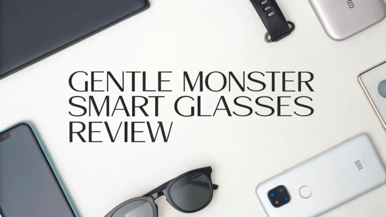 Gentle Monster Smart Glasses Review In 2025