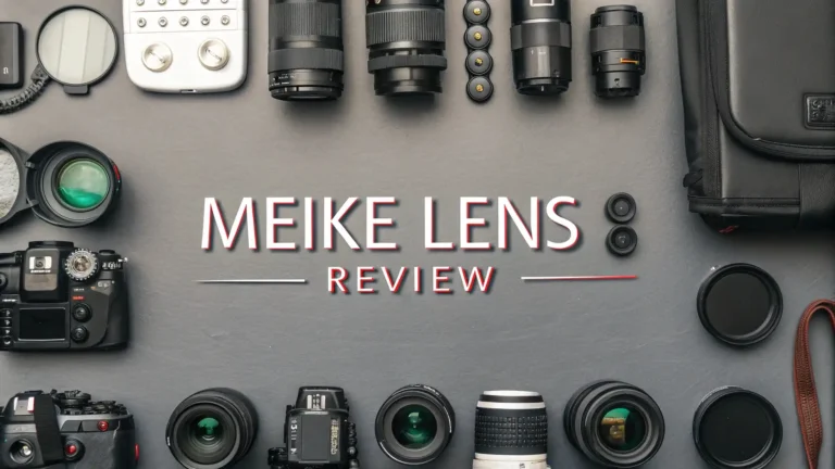 Meike Lens Review: Best Budget Camera Lenses