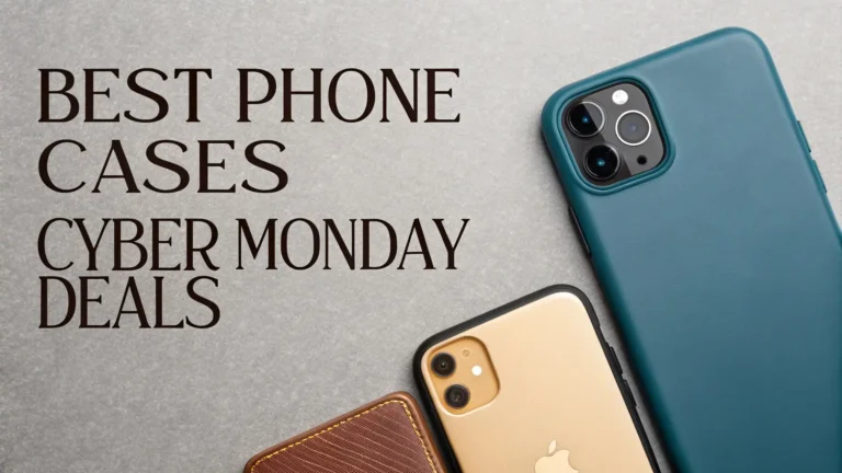 8 Best Phone Cases Cyber Monday Deals You Can’t Miss in 2025