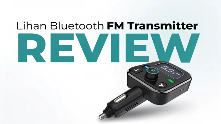 Lihan Bluetooth FM Transmitter Review: Your Ultimate 2026 Guide