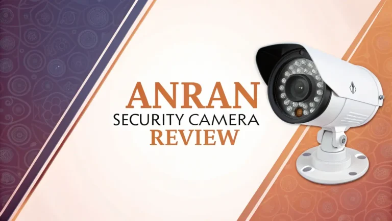 Is Anran Security Camera Review Worth Buying?