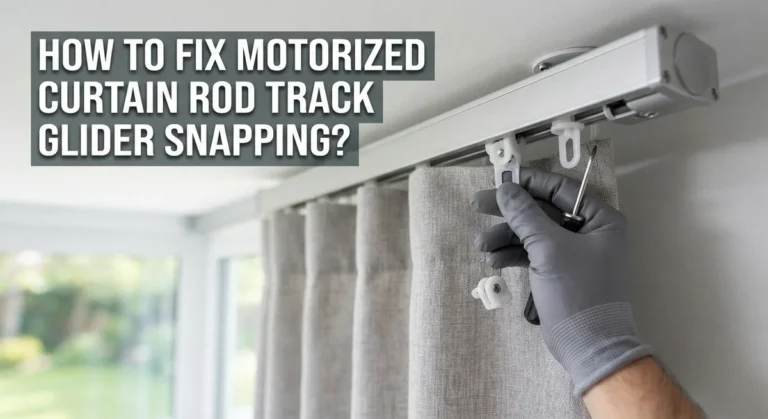 How To Fix Motorized Curtain Rod Track Glider Snapping?