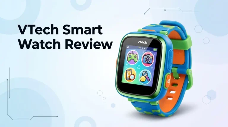 VTech Smart Watch Review 2026: Worth Buying?