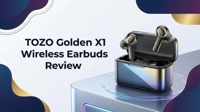 TOZO Golden X1 Wireless Earbuds Review 2026: Worth It?